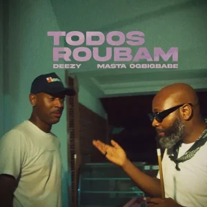 Deezy Masta – Todos Roubam