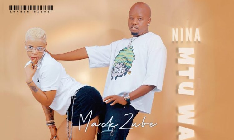Mack Zube Nina Mtu Wangu 768x768