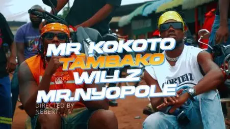 Mr Kokoto ft Willz Mr Nyopole – Tambako