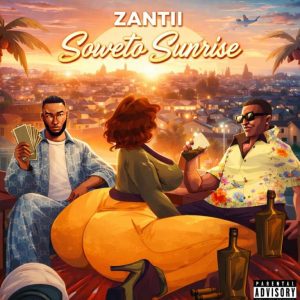 Zantii – Soweto Sunrise ft Busta 929 The Lowkeys mp3 download zamusic